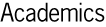 Academics