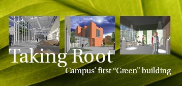 Taking Root: Campus' first green building