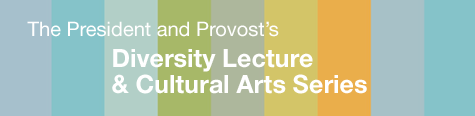 Diversity Lecture & Cultural Arts Series